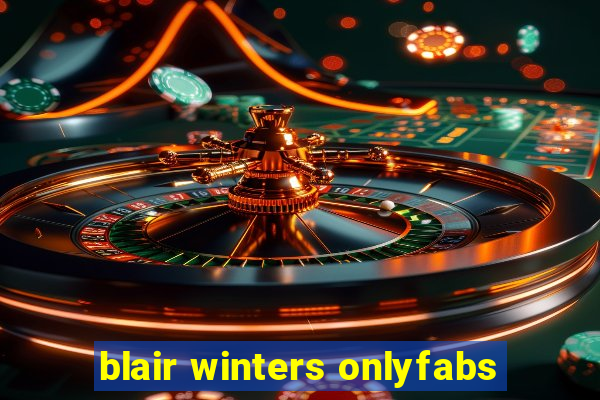 blair winters onlyfabs